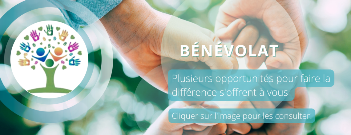 Bénévolat - Plusieurs opportunités pour faire la différence s'offrent à vous!