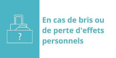 En cas de bris ou de perte d'effets personnels