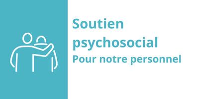 Soutien psychosocial pour notre personnel