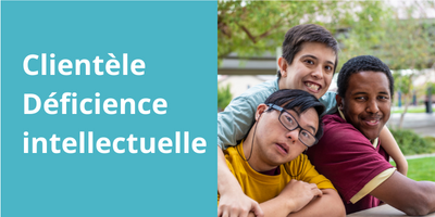Clientèle Déficience intellectuelle