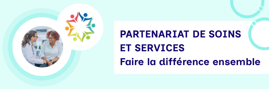 Partenariat de soins et services Partenariat de soins et services
