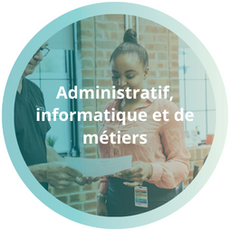 Administratif, informatique et de métiers