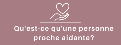 Qu'est-ce qu'une personne proche aidante?