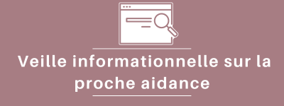 Veille informationnelle sur la proche aidance